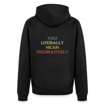You Literally Mean Figuratively Retro English - Unisex Premium Organic Zip Hoodie - black - Back - Nico (187cm)