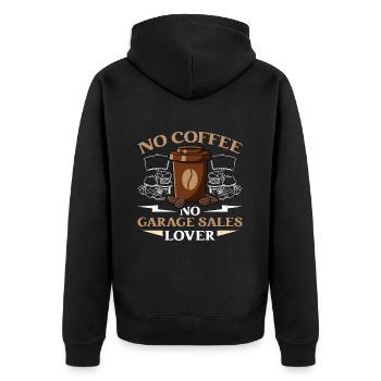 Garage Sales Lover No Coffee No Yard Sale Coffee - Unisex Premium Organic Zip Hoodie - black - Back - Nico (187cm)
