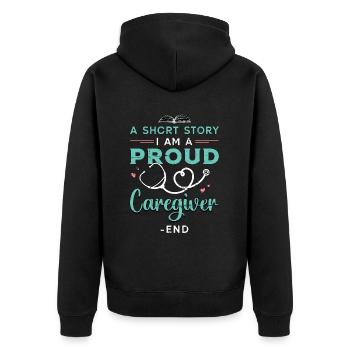 Caregiver A Short Story I Am A Proud Caretaker - Unisex Premium Organic Zip Hoodie - black - Back - Nico (187cm)