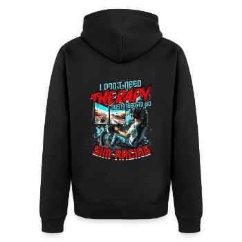 Sim Racing I Don't Need Therapy - Unisex Premium Bio Zip Hoodie - Schwarz - Hinten - Nico (187cm)