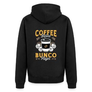 Bunco Player Coffee Before Bunco Game Coffee Lover - Unisex Premium Organic Zip Hoodie - black - Back - Nico (187cm)