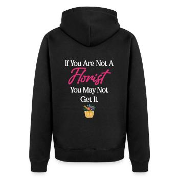 Wenn Sie Kein Florist Sind, Erhalten Sie Es - Unisex Premium Bio Zip Hoodie - Schwarz - Hinten - Nico (187cm)