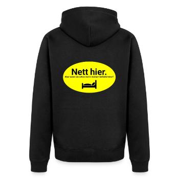 Nett hier waren sie schon in meinem Schlafzimmer - Unisex Premium Bio Zip Hoodie - Schwarz - Hinten - Nico (187cm)