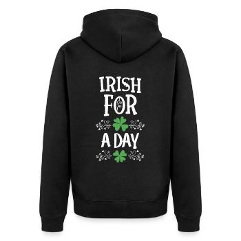 Irish For A Day Shamrock Kleeblatt Funny - Unisex Premium Organic Zip Hoodie - black - Back - Nico (187cm)