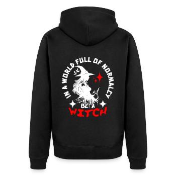 In A World Full Of Normalcy Be A Witch - Unisex Premium Organic Zip Hoodie - black - Back - Nico (187cm)