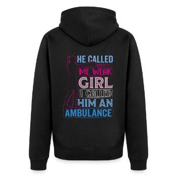 He called me weak Girl I called him an ambulance - Unisex Premium Organic Zip Hoodie - black - Back - Nico (187cm)
