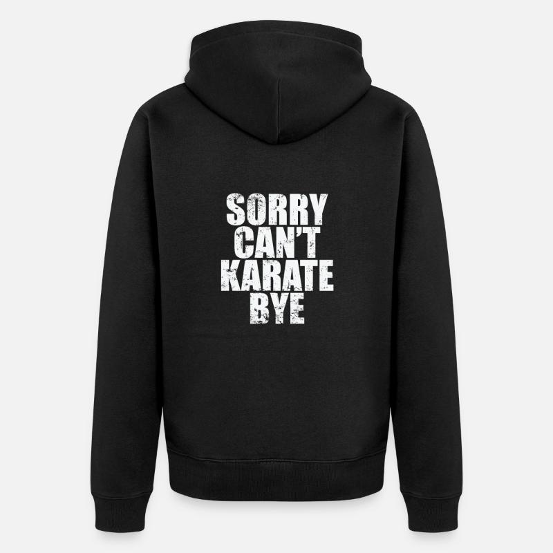 Sorry can't Karate bye - Unisex Premium Bio Zip Hoodie - Schwarz