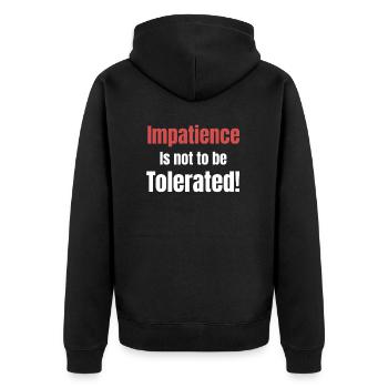Ungeduld Ist Nicht Zu Tolerieren! Verhalten Ruhe - Unisex Premium Bio Zip Hoodie - Schwarz - Hinten - Nico (187cm)