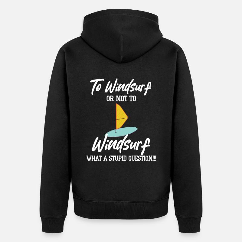 Windsurfen Oder Nicht Windsurfen Brettsegeln - Unisex Premium Bio Zip Hoodie - Schwarz