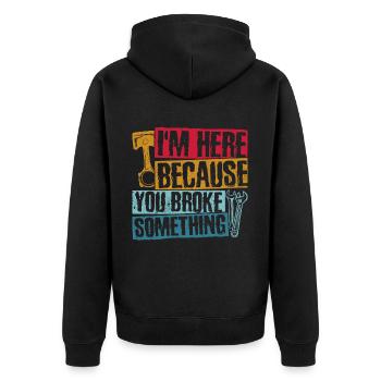I'm here because you broke something Me - Unisex Premium Organic Zip Hoodie - black - Back - Nico (187cm)