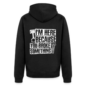 I'm here because you broke something - Unisex Premium Organic Zip Hoodie - black - Back - Nico (187cm)