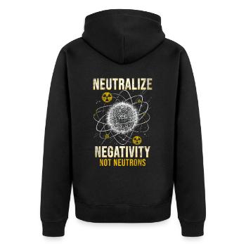 Nuklearingenieur Neutralize Negativity Neutrons - Unisex Premium Bio Zip Hoodie - Schwarz - Hinten - Nico (187cm)