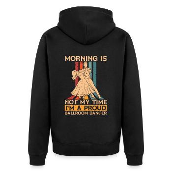 Ballroom Dancer Morning Is Not My Ballroom Dancing - Unisex Premium Bio Zip Hoodie - Schwarz - Hinten - Nico (187cm)