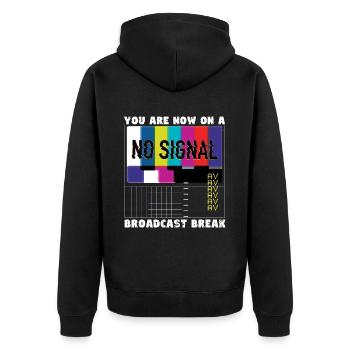 You now have a break from broadcasting - No signal - Unisex Premium Organic Zip Hoodie - black - Back - Nico (187cm)