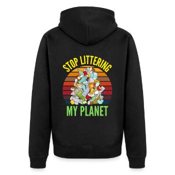 STOP LITTERING MY PLANET PILE OF TRASH - Unisex Premium Organic Zip Hoodie - black - Back - Nico (187cm)