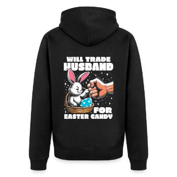 Will Trade Husband For Easter Candy - Unisex Premium Organic Zip Hoodie - black - Back - Nico (187cm)