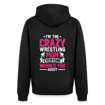 Ich bin die verrückte Wrestling-Mama, vor der dich alle gewarnt haben - Unisex Premium Bio Zip Hoodie - Schwarz - Hinten - Nico (187cm)