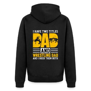 Ich habe zwei Titel: Papa und Wrestling Papa - Unisex Premium Bio Zip Hoodie - Schwarz - Hinten - Nico (187cm)