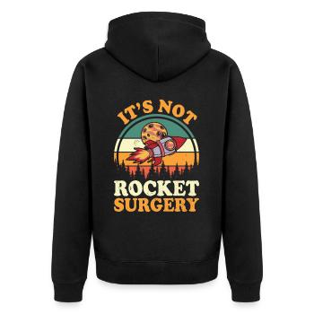 It's Not Rocket Surgery Doctor Of Medicine Surgeon - Unisex Premium Organic Zip Hoodie - black - Back - Nico (187cm)