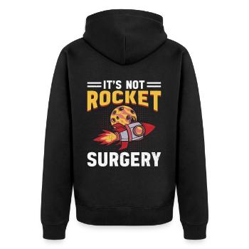 It's Not Rocket Surgery Doctor Of Medicine Surgeon - Unisex Premium Organic Zip Hoodie - black - Back - Nico (187cm)