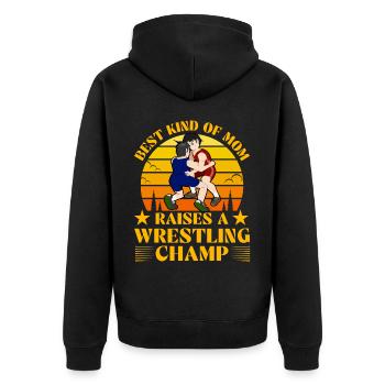 Die beste Art von Mutter erzieht einen Wrestling-Champion - Unisex Premium Bio Zip Hoodie - Schwarz - Hinten - Nico (187cm)