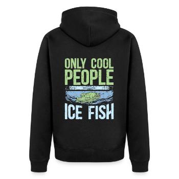 Ice Fishing Only Cool People Ice Fish Frozen Lake - Unisex Premium Organic Zip Hoodie - black - Back - Nico (187cm)