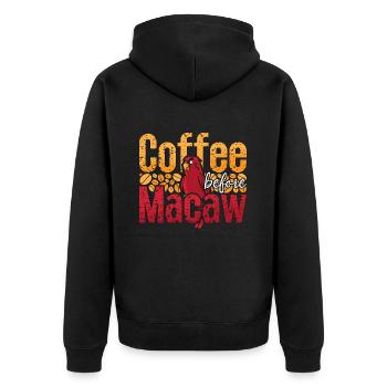 Macaw Lover Coffee Before Exotic Bird Coffee Lover - Unisex Premium Organic Zip Hoodie - black - Back - Nico (187cm)