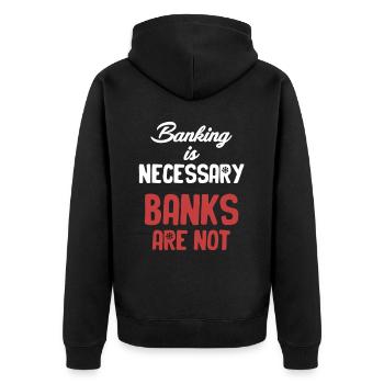 Banking transactions are necessary, banks are not - Unisex Premium Organic Zip Hoodie - black - Back - Nico (187cm)