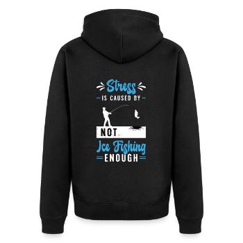 Ice Fishing Stress Is Caused By Not Ice Fisher - Unisex Premium Organic Zip Hoodie - black - Back - Nico (187cm)