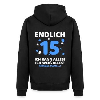 Endlich 15 Ich Kann Alles Ich Weiß Alles - Unisex Premium Bio Zip Hoodie - Schwarz - Hinten - Nico (187cm)