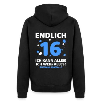 Finally 16 I can do it all, I know everything - Unisex Premium Organic Zip Hoodie - black - Back - Nico (187cm)