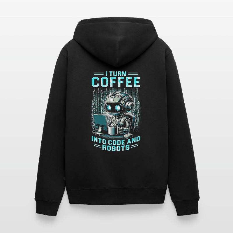 Robotics Engineer Turn Coffee Into Code And Robots Unisex Premium Organic Zip Hoodie