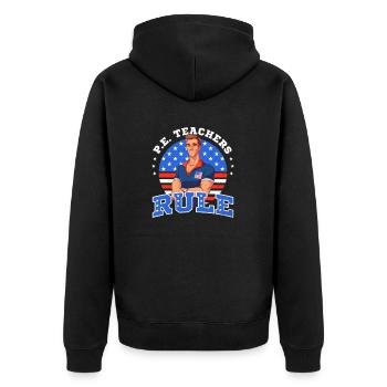 4th Of July PE Teacher PE Teachers Rule - Unisex Premium Organic Zip Hoodie - black - Back - Nico (187cm)