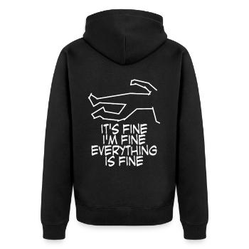 It's fine. I'm fine. Everything is fine. - Unisex Premium Organic Zip Hoodie - black - Back - Nico (187cm)