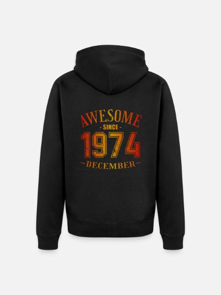 December 1974 - Birthday in December Awesome - Unisex Premium Organic Zip Hoodie - black