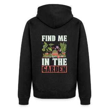 Gardener Find Me In The Garden Planting Lover - Unisex Premium Organic Zip Hoodie - black - Back - Nico (187cm)
