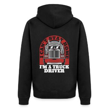 Ich kann nicht zu Hause bleiben Trucker Truckie Legends Liebhaber - Unisex Premium Bio Zip Hoodie - Schwarz - Hinten - Nico (187cm)