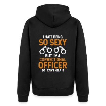 Hate Being So Sexy But I'm A Correctional Officer - Unisex Premium Organic Zip Hoodie - black - Back - Nico (187cm)