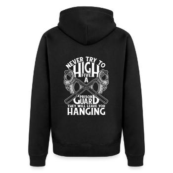 Versuchen Sie niemals, einem Gefängniswärter Korrekturen abzuklatschen - Unisex Premium Bio Zip Hoodie - Schwarz - Hinten - Nico (187cm)