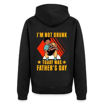I'm not drunk today was Father's Day - Unisex Premium Organic Zip Hoodie - black - Back - Nico (187cm)
