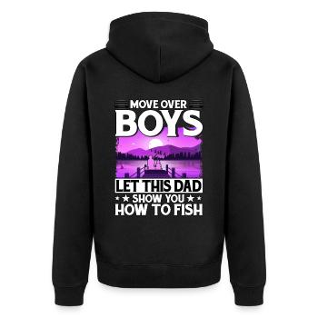 Move over Boys let this Dad show you how to fish - Unisex Premium Organic Zip Hoodie - black - Back - Nico (187cm)