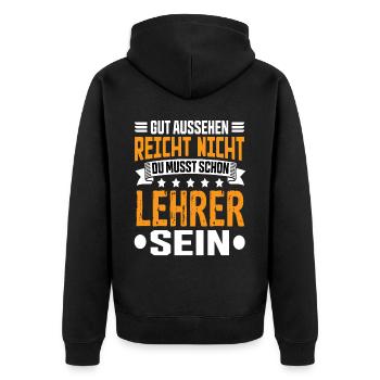 Lehrer Schule Schullehrer Klassenlehrer Spruch - Unisex Premium Bio Zip Hoodie - Schwarz - Hinten - Nico (187cm)