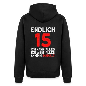 Endlich 15 Ich Kann Alles Ich Weiß Alles - Unisex Premium Bio Zip Hoodie - Schwarz - Hinten - Nico (187cm)