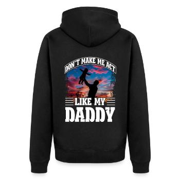 Don't make me act like my daddy - Unisex Premium Organic Zip Hoodie - black - Back - Nico (187cm)