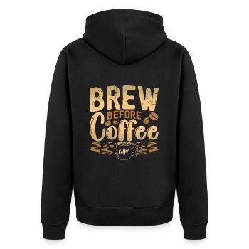 Barista Brew Before Coffee Roasting Coffee Lover - Unisex Premium Organic Zip Hoodie - black - Back - Nico (187cm)