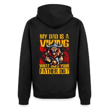 My Dad is a Viking what does your father do? - Unisex Premium Organic Zip Hoodie - black - Back - Nico (187cm)