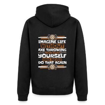 Stellen Sie sich ein Leben ohne Axtwerfen Axtwerfen vor - Unisex Premium Bio Zip Hoodie - Schwarz - Hinten - Nico (187cm)