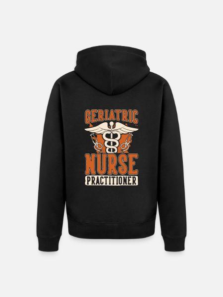 Geriatric Nurse Practitioner Gerontological Nurse - Unisex Premium Organic Zip Hoodie - black