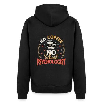 School Psych No Coffee No Psychology Coffee Lover - Unisex Premium Organic Zip Hoodie - black - Back - Nico (187cm)