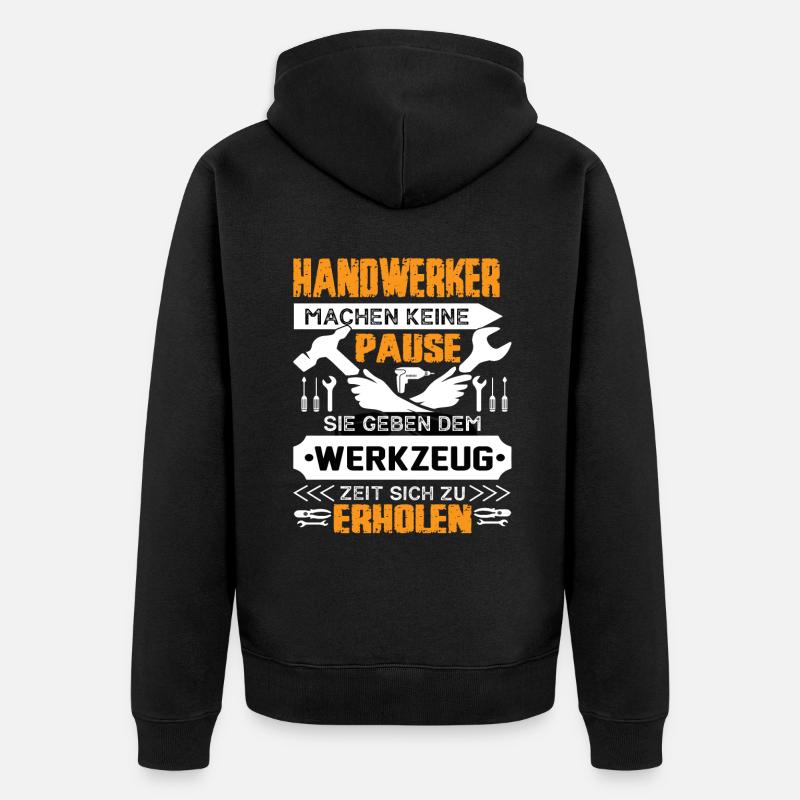 Handwerker Machen Keine Pause - Unisex Premium Bio Zip Hoodie - Schwarz